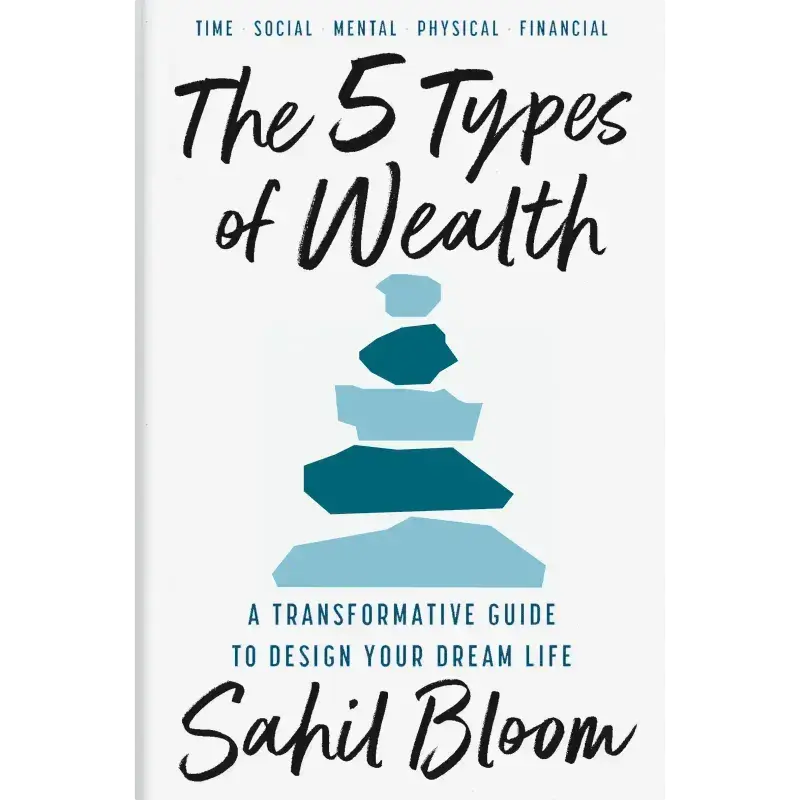 The 5 Types Of Wealth By Sahil Bloom (1)